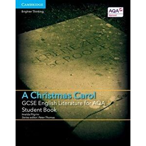 GCSE English Literature for AQA A Christmas Carol Student Book, Paperback - Imelda Pilgrim imagine