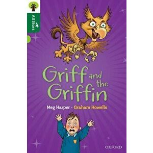 Oxford Reading Tree All Stars: Oxford Level 12 : Griff and the Griffin, Paperback - Meg Harper imagine