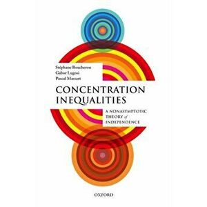 Concentration Inequalities. A Nonasymptotic Theory of Independence, Paperback - Pascal Massart imagine