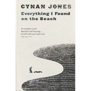 Everything I Found on the Beach, Paperback - Cynan Jones imagine