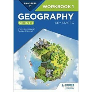 Progress in Geography: Key Stage 3 Workbook 1 (Units 1-5), Paperback - Susan Schwab imagine