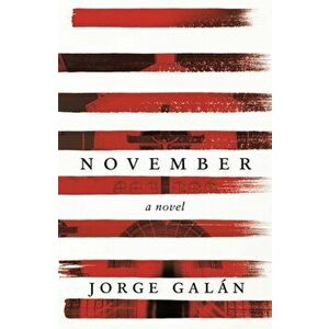 November. A Novel, Hardback - Jorge Galan imagine