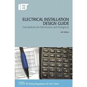Electrical Installation Design Guide. Calculations for Electricians and Designers, Paperback - *** imagine