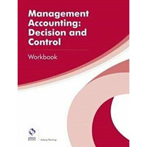 Management Accounting: Decision and Control Workbook, Paperback - Aubrey Penning imagine