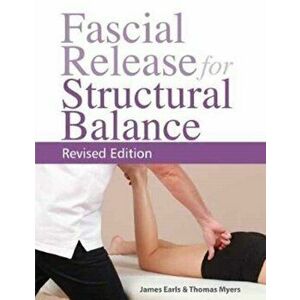Fascial Release for Structural Balance, Paperback - Thomas Myers imagine