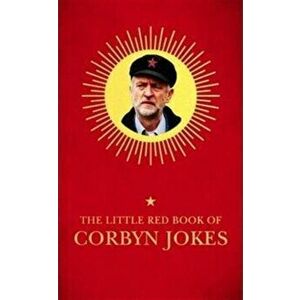 Little Red Book of Corbyn Jokes, Paperback - John Rain imagine