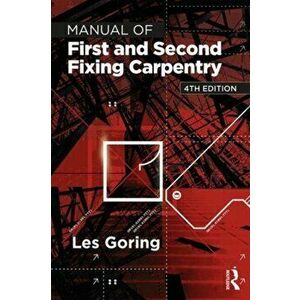 Manual of First and Second Fixing Carpentry, Paperback - Les Goring imagine