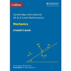 Cambridge International AS & A Level Mathematics Mechanics Student's Book, Paperback - Michael Kent imagine