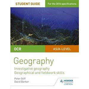 OCR AS/A level Geography Student Guide 4: Investigative geography; Geographical and fieldwork skills, Paperback - Helen Harris imagine