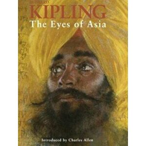 Eyes of Asia, Paperback - Rudyard Kipling imagine