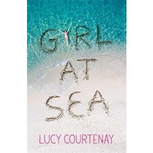 Girl at Sea, Paperback - Lucy Courtenay imagine