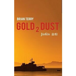 Gold 2 Dust, Paperback - Brian Terry imagine