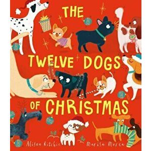 Twelve Dogs of Christmas, Paperback - Alison Ritchie imagine