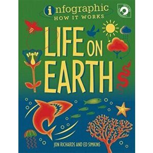 Infographic: How It Works: Life on Earth, Paperback - Jon Richards imagine