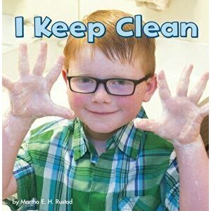 I Keep Clean, Paperback - Martha E. H. Rustad imagine