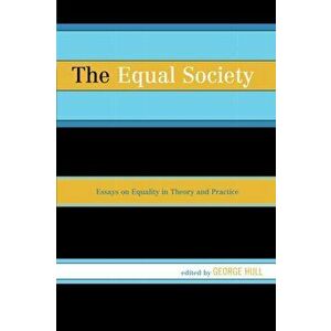 Equal Society. Essays on Equality in Theory and Practice, Paperback - *** imagine