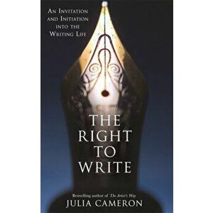 Right to Write. An Invitation and Initiation into the Writing Life, Paperback - Julia Cameron imagine
