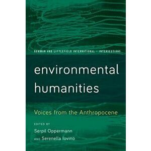 Environmental Humanities. Voices from the Anthropocene, Paperback - *** imagine