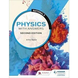 National 5 Physics with Answers: Second Edition, Paperback - Arthur Baillie imagine