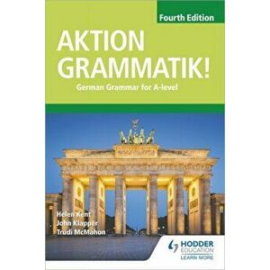 Aktion Grammatik! Fourth Edition. German Grammar for A Level, Paperback - Helen Kent imagine