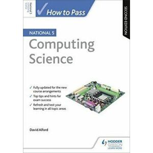 How to Pass National 5 Computing Science: Second Edition, Paperback - David Alford imagine