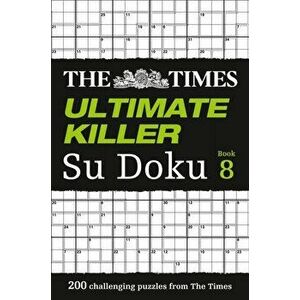 Times Ultimate Killer Su Doku Book 8. 200 Challenging Puzzles from the Times, Paperback - *** imagine