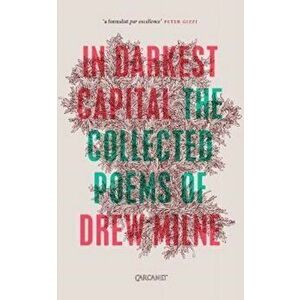 In Darkest Capital. Collected Poems, Paperback - Drew Milne imagine