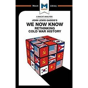 We Now Know. Rethinking Cold War History, Paperback - Jason Xidias imagine