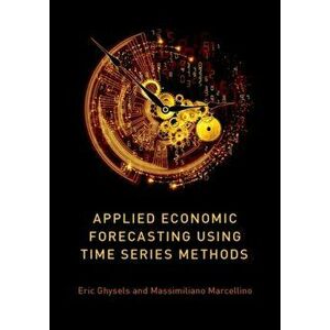 Applied Economic Forecasting using Time Series Methods, Hardback - Massimiliano Marcellino imagine