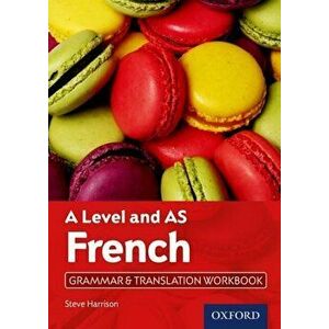 A Level French: A Level and AS: Grammar & Translation Workbook, Paperback - Steve Harrison imagine