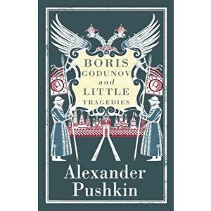 Boris Godunov and Little Tragedies, Paperback - Alexander Pushkin imagine