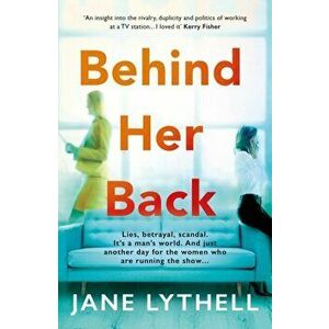 Behind Her Back, Paperback - Jane Lythell imagine