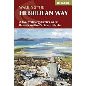 Hebridean Way. Long-distance walking route through Scotland's Outer Hebrides, Paperback - Richard Barrett imagine