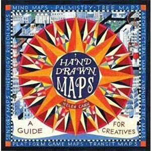 Hand-Drawn Maps. A Guide for Creatives, Paperback - Helen Cann imagine
