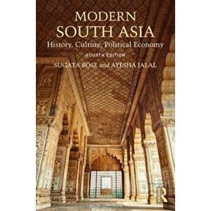 Modern South Asia. History, Culture, Political Economy, Paperback - Ayesha Jalal imagine