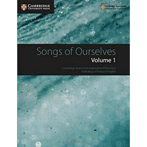 Songs of Ourselves: Volume 1. Cambridge Assessment International Education Anthology of Poetry in English, Paperback - *** imagine