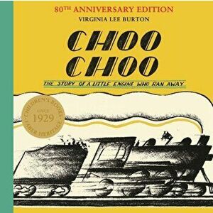 Choo Choo, Paperback - Virginia Lee Burton imagine
