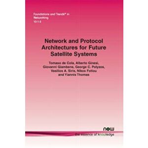 Network and Protocol Architectures for Future Satellite Systems, Paperback - Vasilios A. Siris imagine
