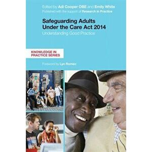 Safeguarding Adults Under the Care Act 2014. Understanding Good Practice, Paperback - *** imagine