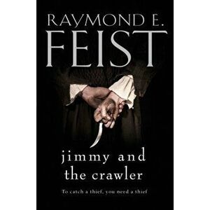 Jimmy and the Crawler, Paperback - Raymond E. Feist imagine