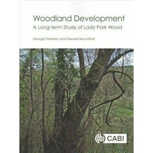 Woodland Development. A Long-term Study of Lady Park Wood, Paperback - Edward Mountford imagine