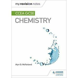 My Revision Notes: CCEA GCSE Chemistry, Paperback - Alyn G. McFarland imagine