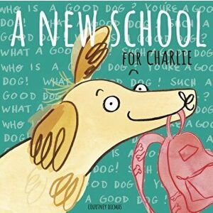New School for Charlie, Paperback - Courtney Dicmas imagine