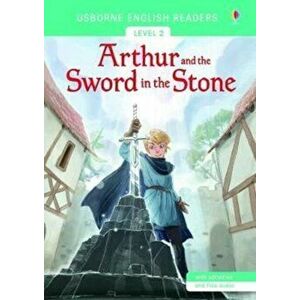 Usborne English Readers Level 2: Arthur and the Sword in the Stone, Paperback - Mairi MacKinnon imagine