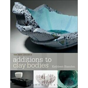 Additions to Clay Bodies, Paperback - Kathleen Standen imagine