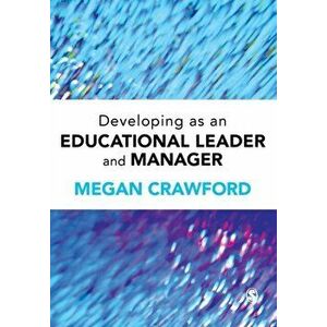 Developing as an Educational Leader and Manager, Paperback - Megan Crawford imagine