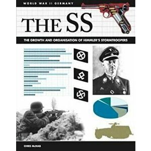 SS. Facts, Figures and Data for Himmler's Stormtroopers, Paperback - Chris McNab imagine