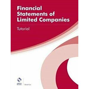 Financial Statements of Limited Companies Tutorial, Paperback - David Cox imagine