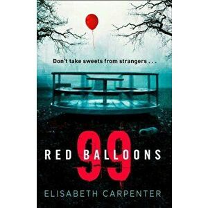 99 Red Balloons, Paperback - Elisabeth Carpenter imagine