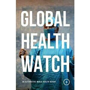 Global Health Watch 5. An Alternative World Health Report, Paperback - *** imagine